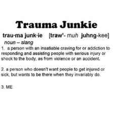 trauma junkie